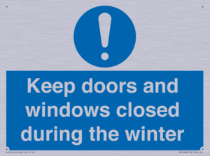 Keep doors and windows closed during the winter